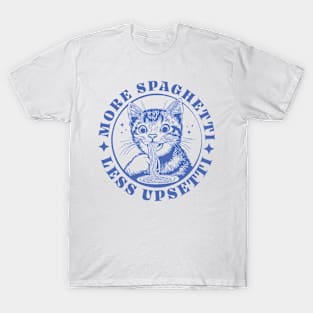 More Spaghetti Less Upsetti T-Shirt